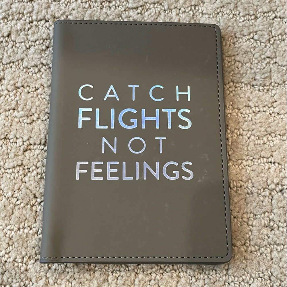 Catch Flights Not Feelings Gray Passport Cover